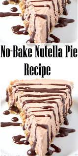 No Bake Nutella Pie Recipe Graham Cracker Dessert Baking Recipes Baking