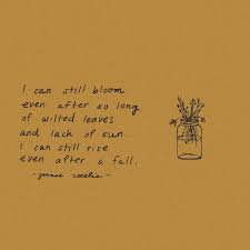I Can Still Bloom Bloom Quotes Self Love Poems Romance Quotes