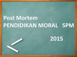 Koleksi kertas soalan peperiksaan percubaan pendidikan moral spm 2020, 2019, 2018, 2017 + skema jawapan. Post Mortem Pendidikan Moral Spm Ppt Download