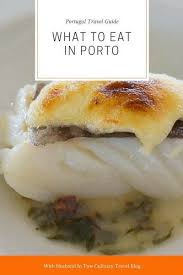 Porto Food Guide Where And What To Eat In Porto Portugal Food Guide Food Eat