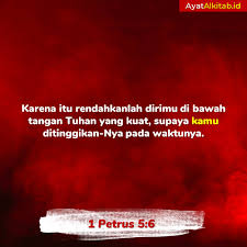Ungkapan indah pada waktunya banyak tersebar di dunia maya. 40 Ayat Alkitab Tentang Kerendahan Hati Ayatalkitab Id