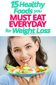 Don't deprive yourself of meals you love. 15 Healthy Foods You Must Eat Daily For Weight Loss