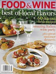 Food And Wine Magazine Best Of Local Flavors Italian Wine Party Summer Desserts Wine Recipes Food Wine Magazine Food