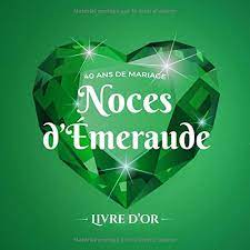 40 Ans De Mariage Noces D Emeraude Livre D Or Decoration Pour La Fete Du 40e Anniversaire De Mariage Cadeau Pour Les Noces D Emeraude Un Bel Par Les Amis