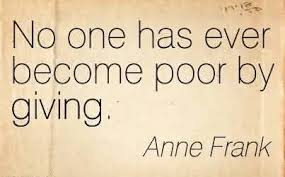 Fabulous Charity Quote By Anne Frank No One Has Ever Become Poor By Giving Quotespictures Com