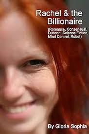 Rachel and The Billionaire Part 1: (Romance, Consensual, Dubcon, Science  Fiction, Mind Control, Robot)