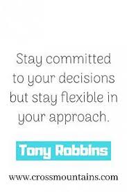 Tony Robbins Motivational Quotes About The Way You Work Staying Committed To Your G Motivational Quotes For Success Appreciate Life Quotes Motivational Quotes