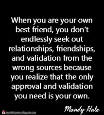 Be Your Own Best Friend Quotes | Friends Quotes, Best Friend Quotes, Wisdom  Quotes