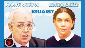 GEDELTI GUEIROS OU ELLEN WHITE DA MARANATA?