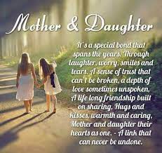 When you are looking at your mother, you are looking at the purest love you will ever know. a mother is a daughter's first best friend. Mother Daughter Its A Special Bond That Spans The Years Anon 441 X 417 By Thoughtsnlife Com Click Below To Visit Site I Love My Daughter Famous Mothers Day Quotes Mothers