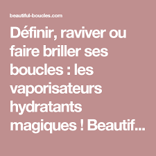 Definir Raviver Ou Faire Briller Ses Boucles Les Vaporisateurs Hydratants Magiques Beautiful Boucles Soin Soin Cheveux Boucles Vaporisateur Soin Cheveux