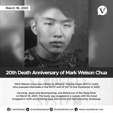 20 years ago, Mark Welson Chua was murdered by his own fellow cadet  officers in the Reserved Officers Training Corps (ROTC). Chua exposed  practices of corruption, bribery and extortion in the ROTC