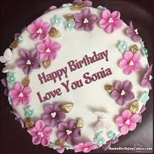 Birthday Cake For Sister Images Download The Name Love You Sonia Is Generated On Happy Birthday Cake Pictures With Nam Happy Birthday Cake Writing Birthday Cake With Photo Happy Birthday Cake Images