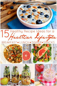 Don't have a plan, don't have a lot of time or stuff prepped? 15 Healthy Recipe Ideas For A Healthier Lifestyle Delightful E Made