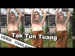 Yang penting indak manggaduah urang tak tuntuang. Viral Tak Tun Tuang Aku Belum Mandi Live Hot Versi Thailand Youtube