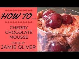 Naughty Cherry Chocolate Mousse Jamie Oliver Youtube Chocolate Mousse Recipe Chocolate Cherry Chocolate Mousse
