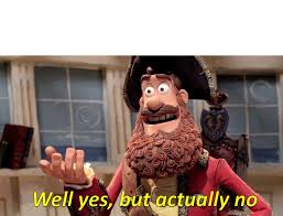 Well Yes But Actually No Meme Generator Imgflip Use our meme builder to create your own memes without any watermarks.