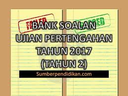 0%0% found this document useful, mark this document as useful. Bank Soalan Ujian Pertengahan Tahun Bagi Tahun 2 2017 Sumber Pendidikan