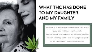 What THC Has Done To My Daughter and My Family