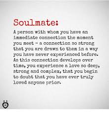 Soul Mate Strong Love Quotes Soulmate Love Quotes Connection Quotes
