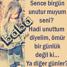 Unutam Unutamam Babam Babalar Guzel Soz Dini Alintilar