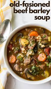 Old Fashioned Beef Barley Soup Beef Barley Beef Barley Soup Beef Soup Recipes