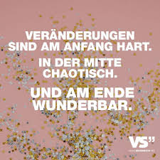 Veranderungen Sind Am Anfang Hart In 2020 Spruche Weisheiten Spruche Einzigartige Zitate