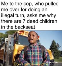 Don T Worry Bout It Sweetheart R Dankmemes