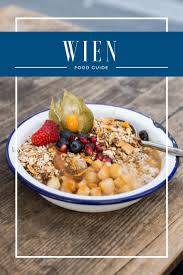 Tipps Fur Wien Ein Food Guide Fur Die Osterreichische Hauptstadt Essen Reise Osterreich Essen Lebensmittel Essen