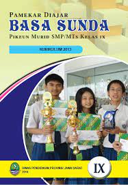 Materi lengkap bahasa sunda kurikulum 2013 kelas 9 semester 1 ini merupakan file terbaru yang akan saya bagikan dalam kesempatan kali ini khususnya untuk anda guru bahasa sunda tingkat smp/mts. Download Buku Bahasa Sunda Kelas 9 Smp Bukusekolah Id