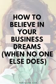 Are You Struggling With Family And Friends Who Don T Understand Your Business Goals And Dreams Here S A Healthy Do Believe In You Business Motivation Business