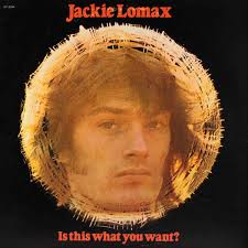Is This What You Want? (2010 remaster) • Official album by Jackie Lomax