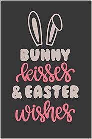 Please like us to get more ecards like this. Bunny Kisses And Easter Wishes Funny Bunny Lined Notebook Journal A Gift For Easter Press Wild Rainbow 9781093453867 Amazon Com Books