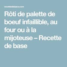Roti De Palette De Boeuf Infaillible Au Four Ou A La Mijoteuse Recette De Base