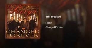 Song Of The Day Still Blessed The Perrys Christian Music Videos Spiritual Music