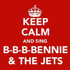 Keep Calm And Sing B B B Bennie The Jets This Is Actually A Great Song To Relax To Elton John Quotes Elton John Songs Calm Quotes