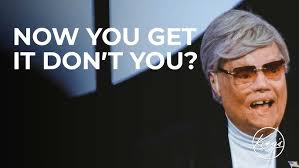 Now You Get It, Don't You?