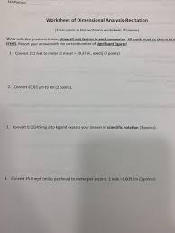 We have left you room to try all the examples before the solution is shown. Solved Lab Partner Worksheet Of Dimensional Analysis Rec Chegg Com