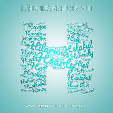 A positive word can change your day. Positive Adjectives That Start With H Positive Adjectives List Of Positive Adjectives List Of Positive Words