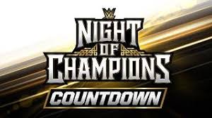 Watch WWE’s Night of Champions Countdown show here