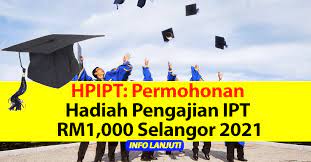 Hadiah pengajian ipt merupakan hadiah rm1,000 diberi kepada anak selangor dari keluarga yang berpendapatan rm5,000 ke bawah, yang melanjutkan cara permohonan hadiah pengajian ipt selangor online. Hpipt Permohonan Hadiah Pengajian Ipt Rm1 000 Selangor 2021