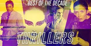 The adrenaline rush of psychological thrillers can be addictive. Top 10 Thrillers Of The Decade 2010 2019