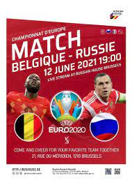 The top national team in the world according to fifa's rankings, belgium come into euro 2020. Belgium Russia Football Match Live Streaming Uefa Euro Russkij Dom V Bryussele Russian House Brussels Europe 12 June 2021
