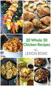 Our top recipes for whole30 and paloe that i recommend to everyone are 3 ingredient brownies, sweet potato buddha bowls, and this chicken the last secret to this easy chicken breast recipe is the sauce! 20 Whole 30 Chicken Recipes The Lemon Bowl