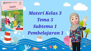 Maybe you would like to learn more about one of these? Materi Tematik Kelas 3 Sd Tema 5 Subtema 1 Pembelajaran 1 Youtube