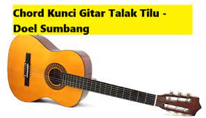 Chord Kunci Gitar Talak Tilu Doel Sumbang Calonpintar Com