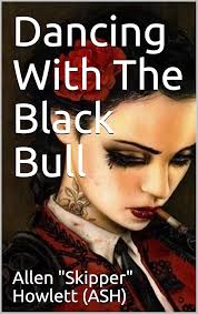 Dancing With The Black Bull (English Edition) eBook : Howlett (ASH), Allen  "Skipper": Amazon.com.mx: Tienda Kindle