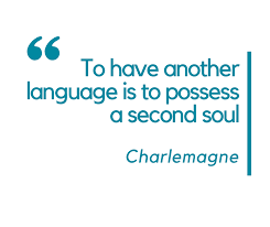 15 Inspirational Language Quotes To Have Another Language Is To Possess A Second Soul