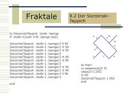 Unterteppich = [koord/3 for koord in rechteck. Fraktale Definition Wolken Sind Keine Kugeln Berge Keine Kegel Kustenlinien Keine Kreise Die Baumrinde Ist Nicht Glatt Definition Eine Figur Wird Ppt Herunterladen