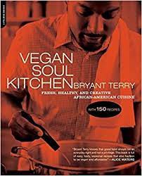 And the amount of vegetables will help you to meet the daily recommended amount. Vegan Soul Kitchen Fresh Healthy And Creative African American Cuisine Terry Bryant 8601400235416 Amazon Com Books